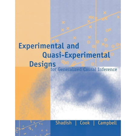 Experimental and Quasi-Experimental Designs for Generalized Causal Inference (Paperback)