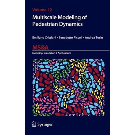 Pre-Owned MS&A: Multiscale Modeling of Pedestrian Dynamics (Hardcover)