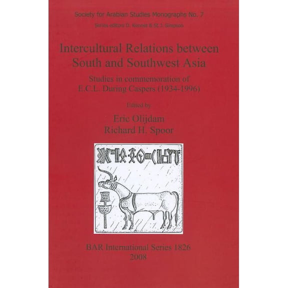 BAR International: Intercultural Relations between South and Southwest Asia: Studies in commemoration of E.C.L. During Caspers (1934-1996) (Paperback)