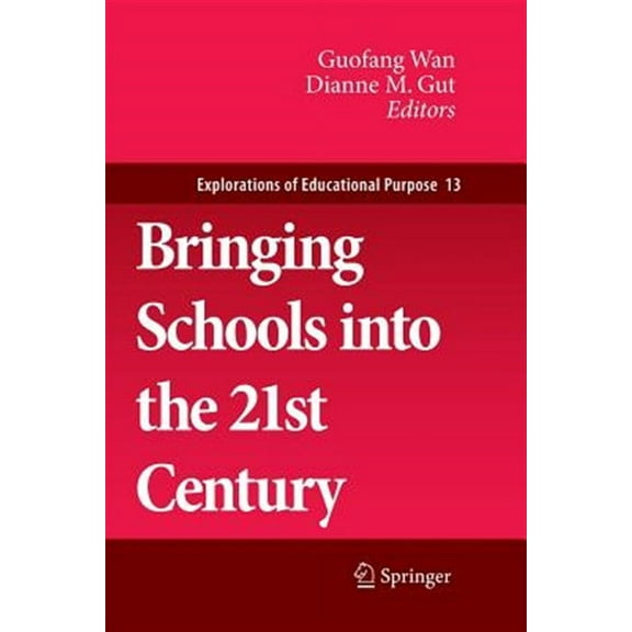 Explorations of Educational Purpose: Bringing Schools Into the 21st Century (Paperback)