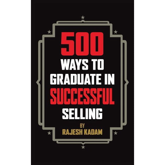 500 Ways to Graduate in Successful Selling, (Paperback)