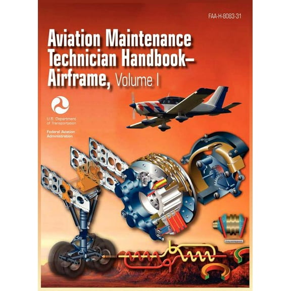 Aviation Maintenance Technician Handbook - Airframe. Volume 1 (FAA-H-8083-31) (Hardcover)