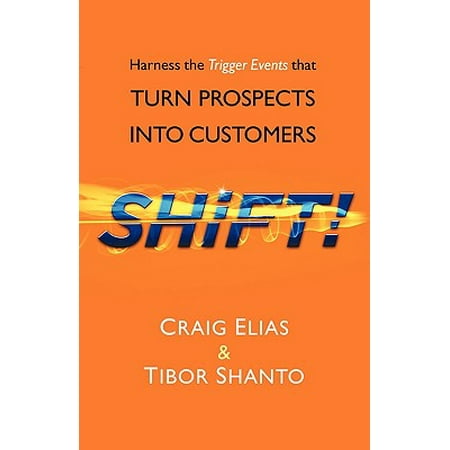 Shift! : Harness the Trigger Events That Turn Prospects Into (Best Ar 15 Trigger For The Money)