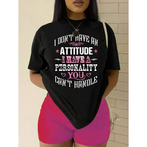 Women's Summer Slogan Printed Round Neck Drop-Shoulder Loose Casual T-Shirt I DON'T HAVE AN ATTITUDE I HAVE A PERSONALITY YOU CAN'T HANDLE Graphic Tees Women Tops