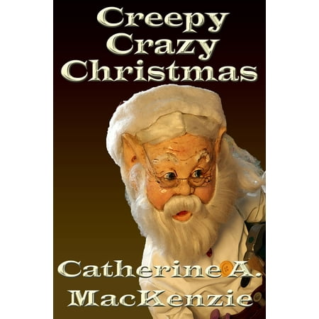 Creepy Crawly Christmas - Creepy Crazy Christmas - eBook