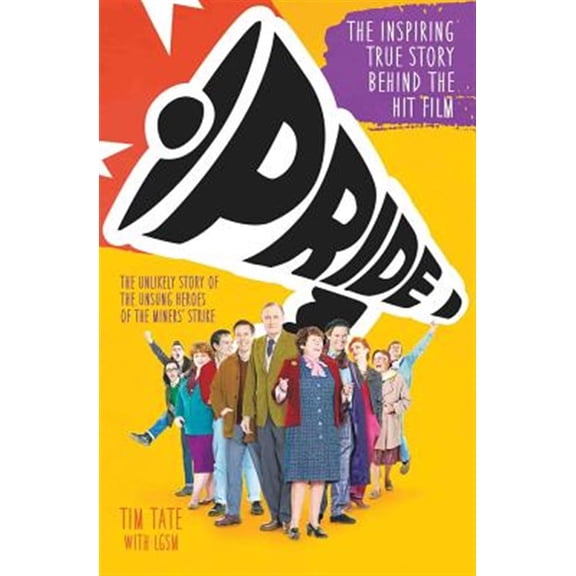 Pre-Owned Pride: The Unlikely Story of the True Heroes of the Miner's Strike Paperback