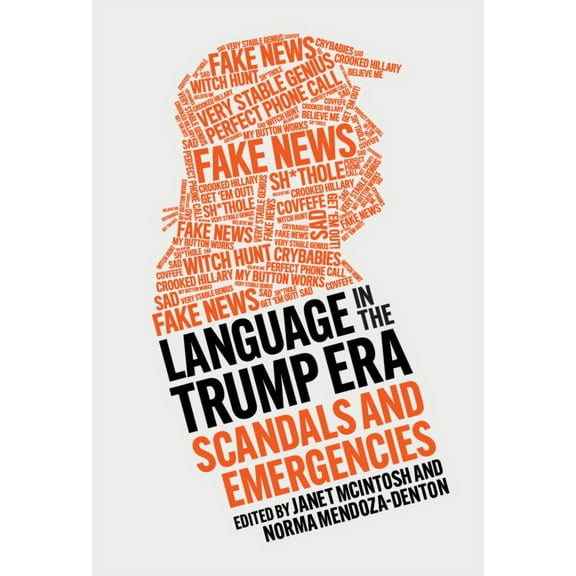 Language in the Trump Era: Scandals and Emergencies, (Hardcover)