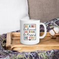 thumbnail image 4 of Kindness Coffee Mug,Be Kind Be True Be You Coffee Mug,Inspirational Quote Coffee Mug,Be Brave,Be Happy,Inspirational Coffee Mugs Gifts For Women Friends,Motivational Coffee Mug 11oz, 4 of 6