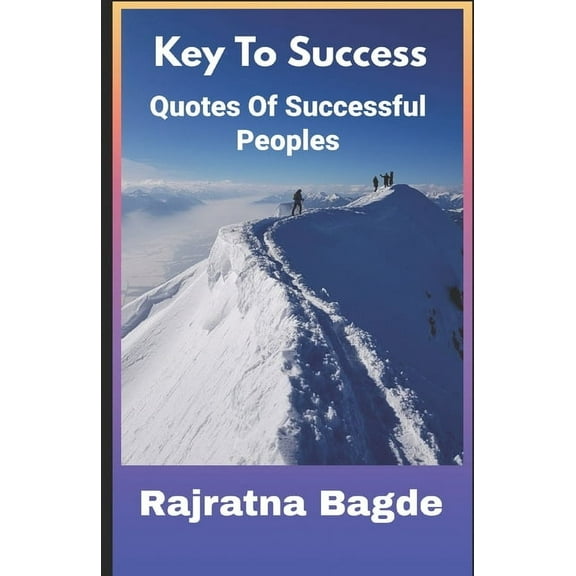 Key To Success: Quotes of Successful Peoples (Paperback)