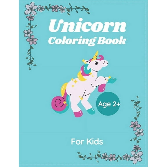 Unicorn Coloring Book For kids Age 2 : 50 pages, 8.5"x11", Creative Coloring activity For Kids (Paperback)