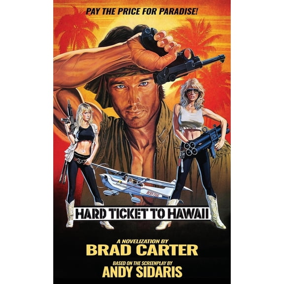 The Andy Sidaris Collection Hard Ticket to Hawaii: The Novelization, Book 2, (Paperback)