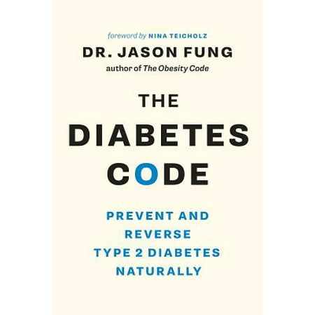 The Diabetes Code : Prevent and Reverse Type 2 Diabetes (Best Way To Get Rid Of Type 2 Diabetes)