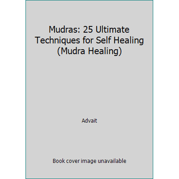 Pre-Owned Mudras: 25 Ultimate Techniques for Self Healing (Mudra Healing) (Paperback) 1512249289 9781512249286