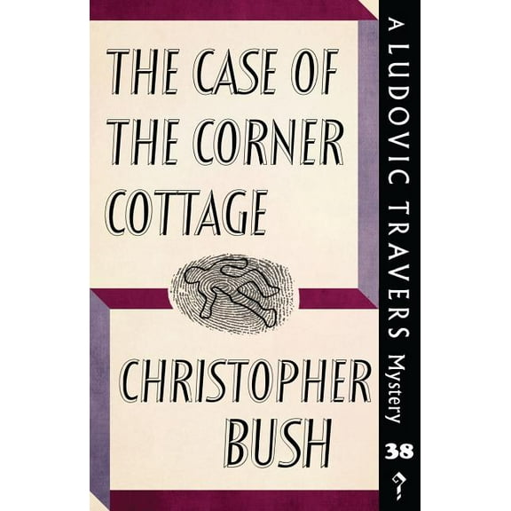 The Case of the Corner Cottage: A Ludovic Travers Mystery, (Paperback)