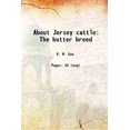 thumbnail image 1 of About Jersey cattle The butter breed 1909 [Hardcover], 1 of 1