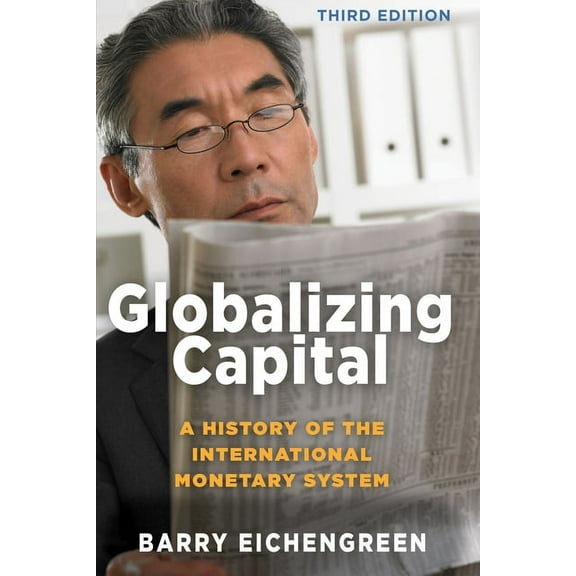 Globalizing Capital: A History of the International Monetary System - Third Edition, (Paperback)