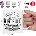 thumbnail image 5 of Sorry For The Mean Hurtful Accurate Things I Said Ceramic Coffee Mug 11oz, 5 of 5