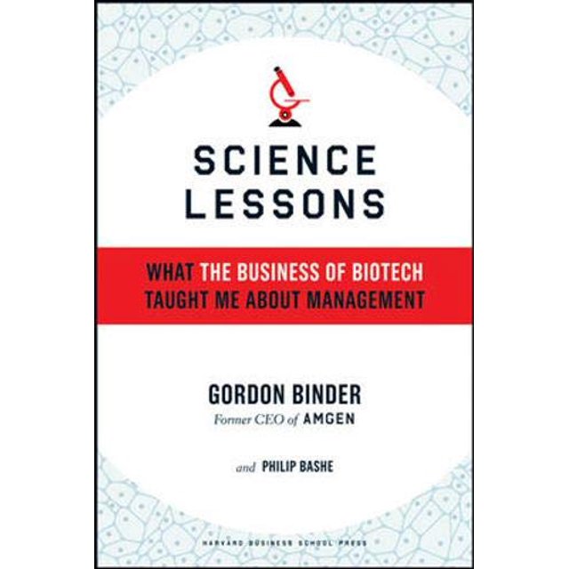 Science Lessons: What the Business of Biotech Taught Me About Management