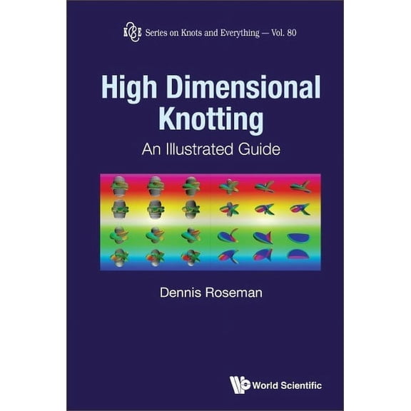 Knots and Everything High-Dimensional Knotting: An Illustrated Guide, Book 0, (Hardcover)