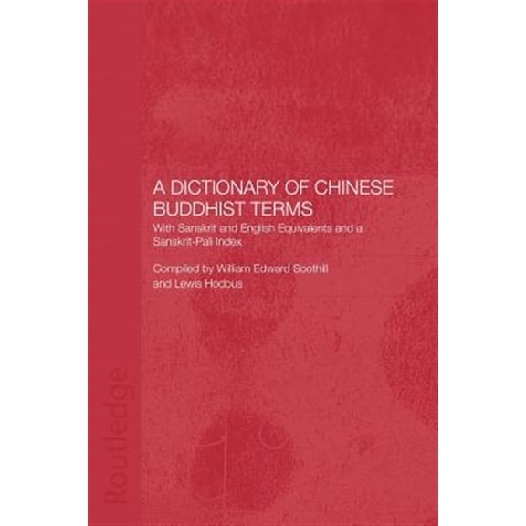 Pre-Owned A Dictionary Of Chinese Buddhist Terms: With Sanskrit And English Equivalents And A Sanskrit-Pali Index