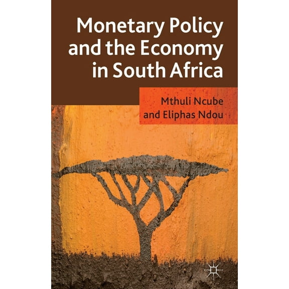 Monetary Policy and the Economy in South Africa, (Paperback)