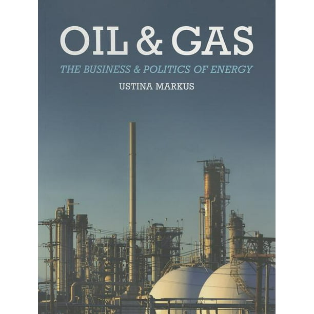 Oil and Gas The Business and Politics of Energy (Paperback) Walmart