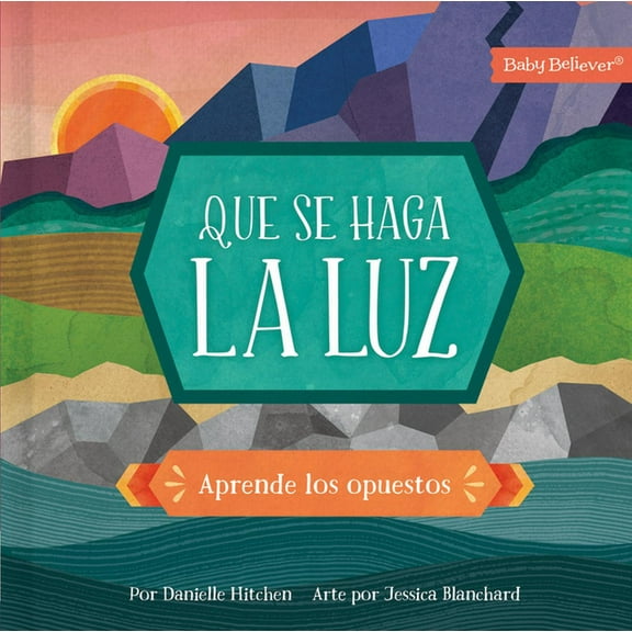 Que Se Haga La Luz: Aprende Los Opuestos, (Board Book)