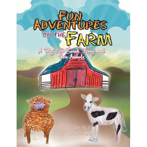 Fun Adventures on the Farm: A Day with Sarah, Jenny and their Animals, (Paperback)