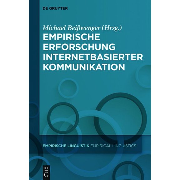 Empirische Linguistik / Empirical Lingui Empirische Erforschung internetbasierter Kommunikation, Book 9, (Hardcover)