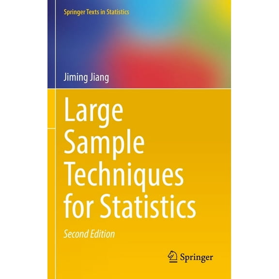 Springer Texts in Statistics Large Sample Techniques for Statistics, (Paperback)