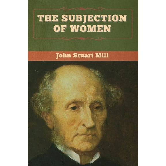 The Subjection of Women, (Paperback)