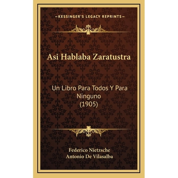Asi Hablaba Zaratustra: Un Libro Para Todos y Para Ninguno (1905)