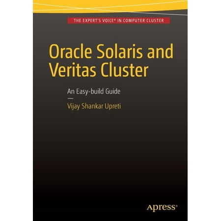 Oracle Solaris and Veritas Cluster: An Easy-Build Guide: A Try-At-Home, Practical Guide to Implementing Oracle/Solaris a, (Paperback)
