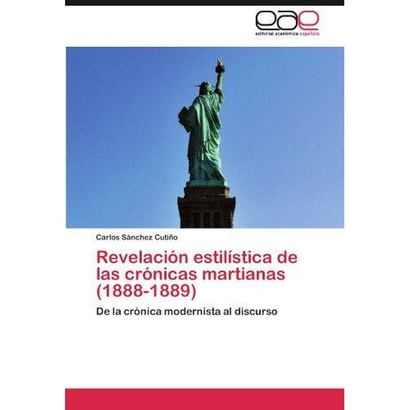 Revelaci N Estil Stica de Las Cr Nicas Martianas (1888-1889)