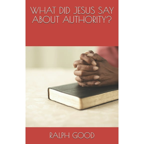 What Did Jesus Say about Authority? (Paperback)