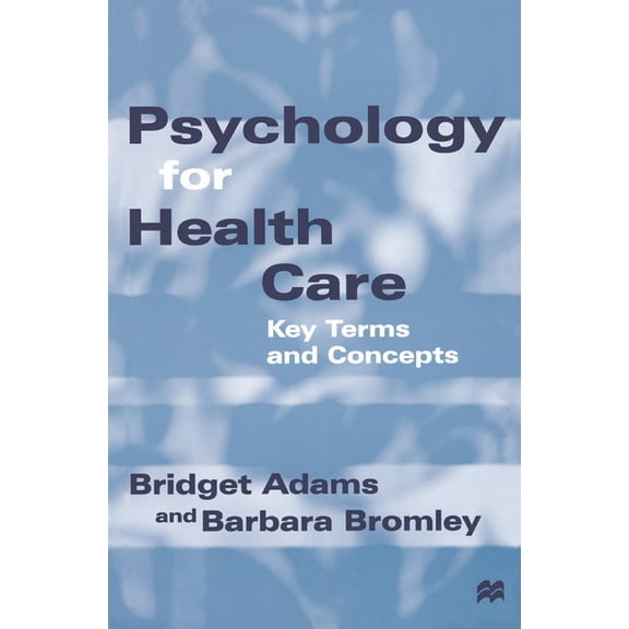 Key Terms and Concepts Psychology for Health Care: Key Terms and Concepts, (Paperback)
