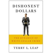 Dishonest Dollars: The Dynamics of White-Collar Crime, (Hardcover)