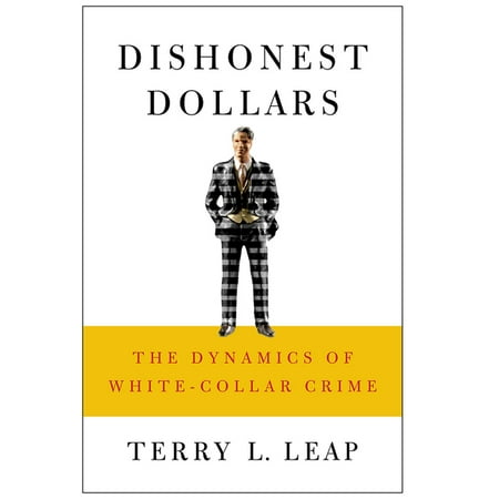 Dishonest Dollars: The Dynamics of White-Collar Crime, (Hardcover)