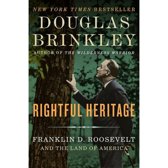 Rightful Heritage: Franklin D. Roosevelt and the Land of America, (Hardcover)