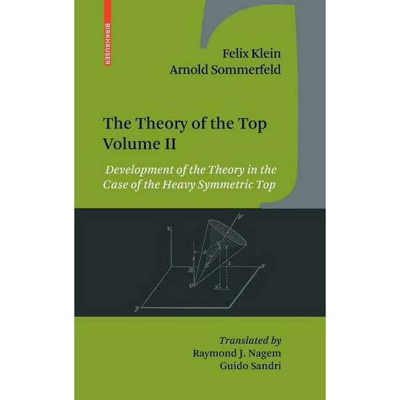 The Theory of the Top. Volume II: Development of the Theory in the Case of the Heavy Symmetric Top, (Hardcover)