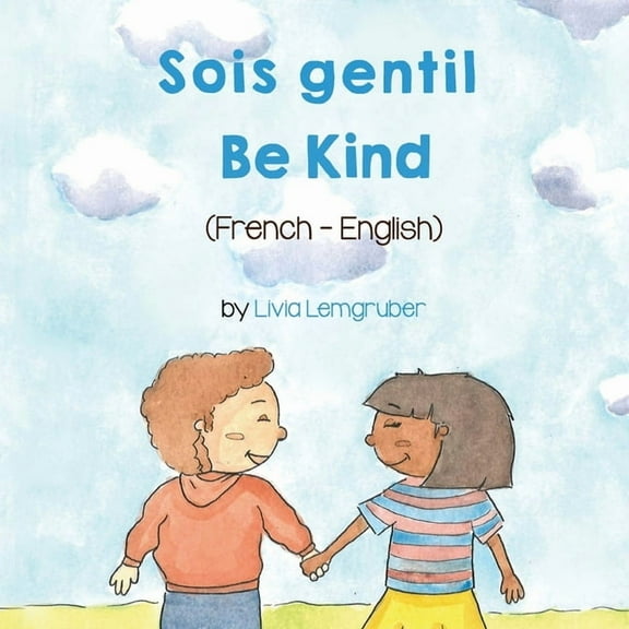 Language Lizard Bilingual Living in Harm Be Kind (French-English) Sois gentil, (Paperback)