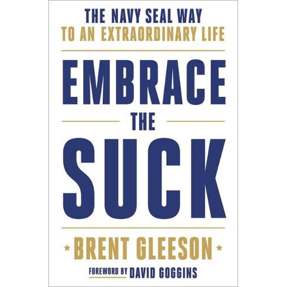 Pre-Owned Embrace the Suck: The Navy Seal Way to an Extraordinary Life Hardcover