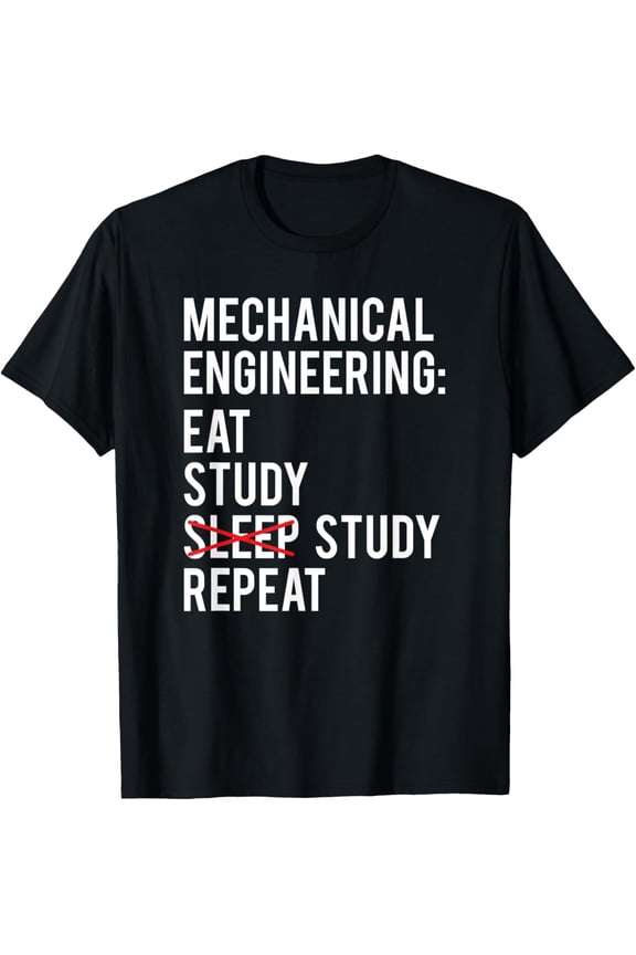 Mechanical Engineering Eat Study Sleep T-shirt Funny Student