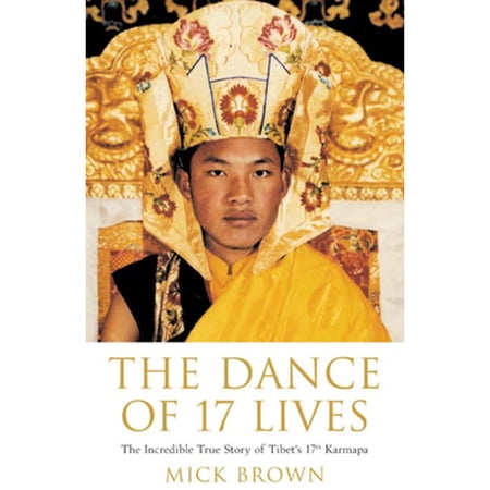 Pre-Owned The Dance of 17 Lives: Incredible True Story Tibet's 17th Karmapa (Hardcover) 158234177X 9781582341774