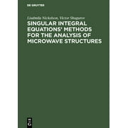 Singular Integral Equations' Methods for the Analysis of Microwave Structures (Hardcover)
