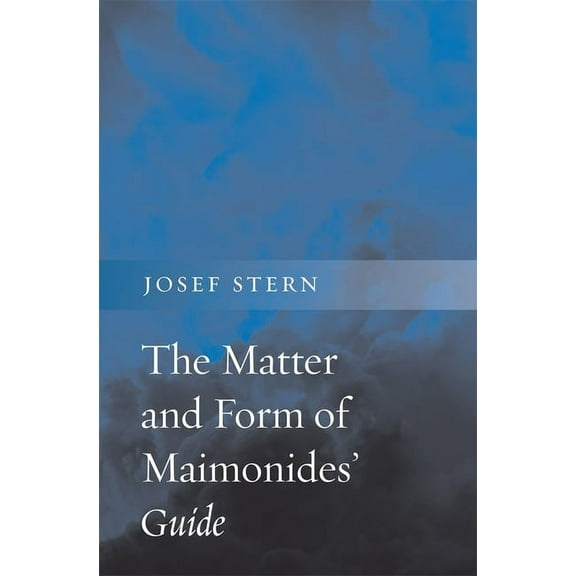 The Matter and Form of Maimonides' Guide (Hardcover)