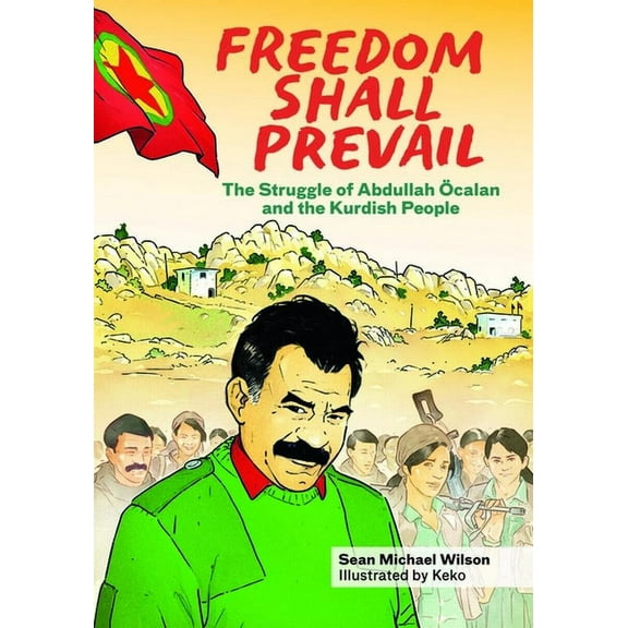 Kairos: Freedom Shall Prevail: The Struggle of Abdullah Öcalan and the Kurdish People (Paperback)