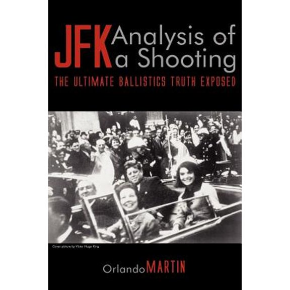 Pre-Owned JFK. Analysis of a Shooting: The Ultimate Ballistics Truth Exposed (Paperback) 1608443159 9781608443154