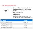 thumbnail image 2 of Automatic Transmission Rear Seal - Compatible with 1975 - 1983 Chrysler Cordoba 1976 1977 1978 1979 1980 1981 1982, 2 of 2
