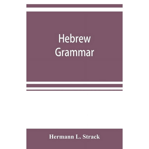 Hebrew grammar: with reading book, exercises, literature and vocabularies, (Paperback)